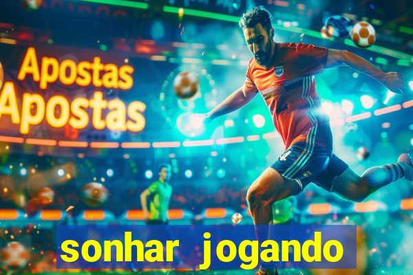 sonhar jogando futebol e fazendo gol